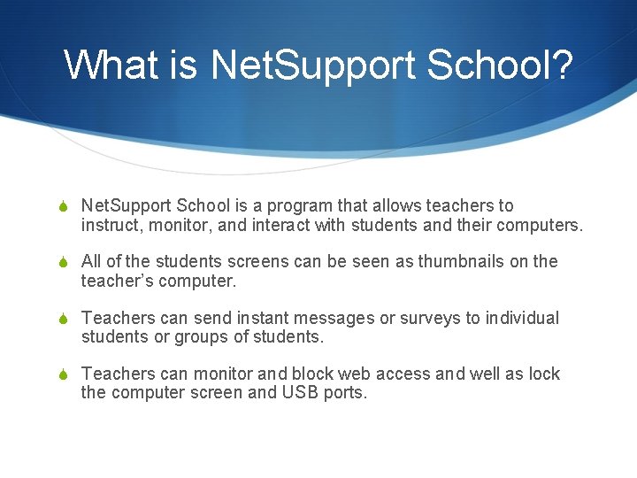 What is Net. Support School? S Net. Support School is a program that allows