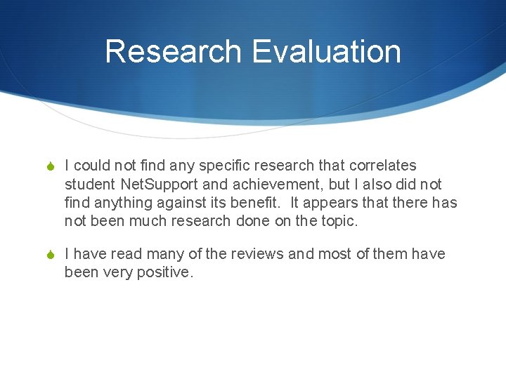 Research Evaluation S I could not find any specific research that correlates student Net.