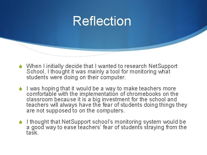 Reflection S When I initially decide that I wanted to research Net. Support School,