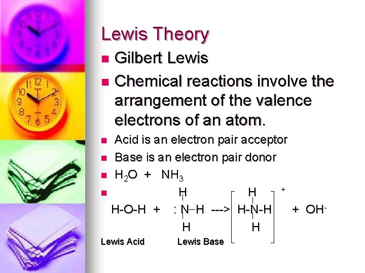 Lewis Theory Gilbert Lewis n Chemical reactions involve the arrangement of the valence electrons