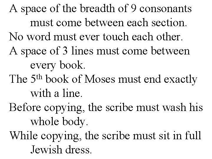 A space of the breadth of 9 consonants must come between each section. No