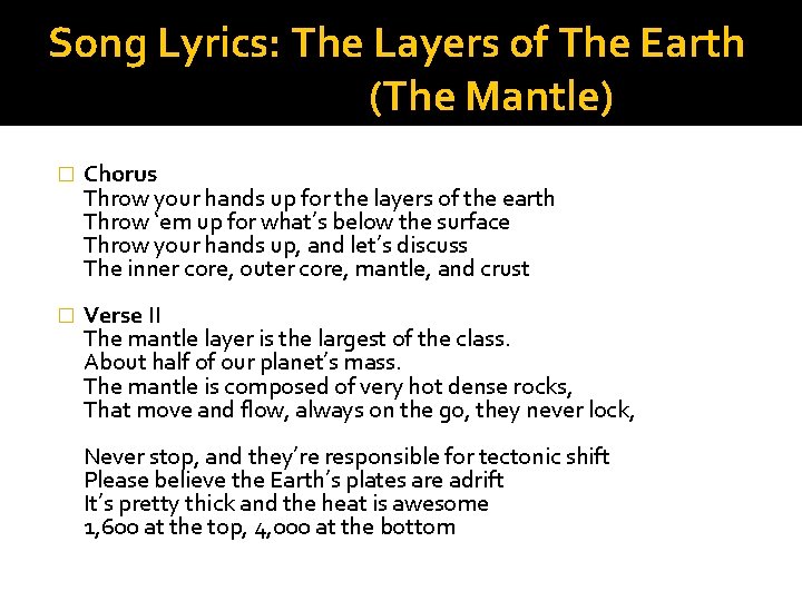 Song Lyrics: The Layers of The Earth (The Mantle) � Chorus Throw your hands