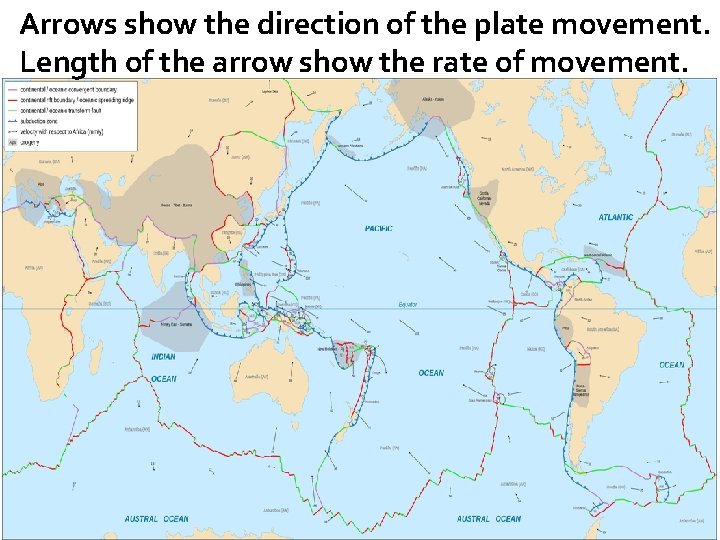 Arrows show the direction of the plate movement. Length of the arrow show the