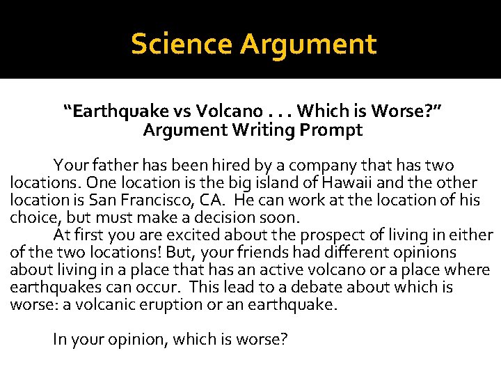 Science Argument “Earthquake vs Volcano. . . Which is Worse? ” Argument Writing Prompt