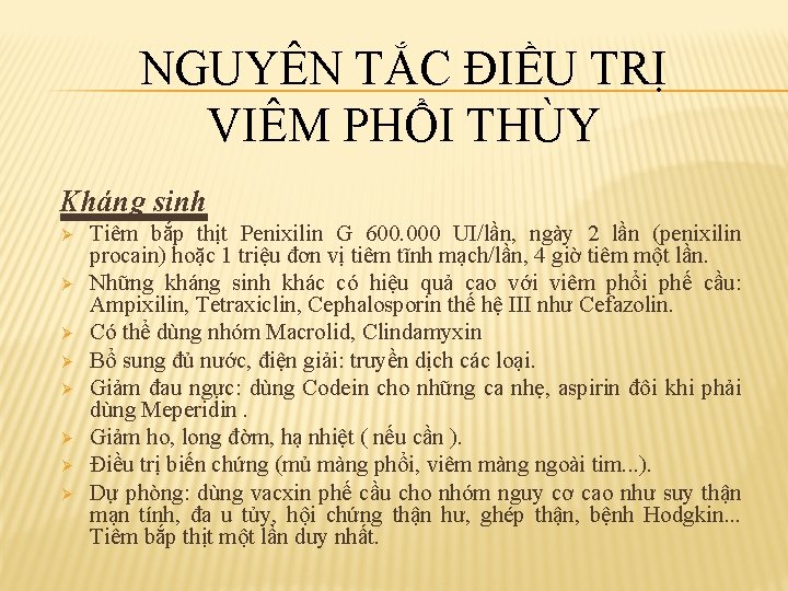 NGUYÊN TẮC ĐIỀU TRỊ VIÊM PHỔI THÙY Kháng sinh Ø Ø Ø Ø Tiêm