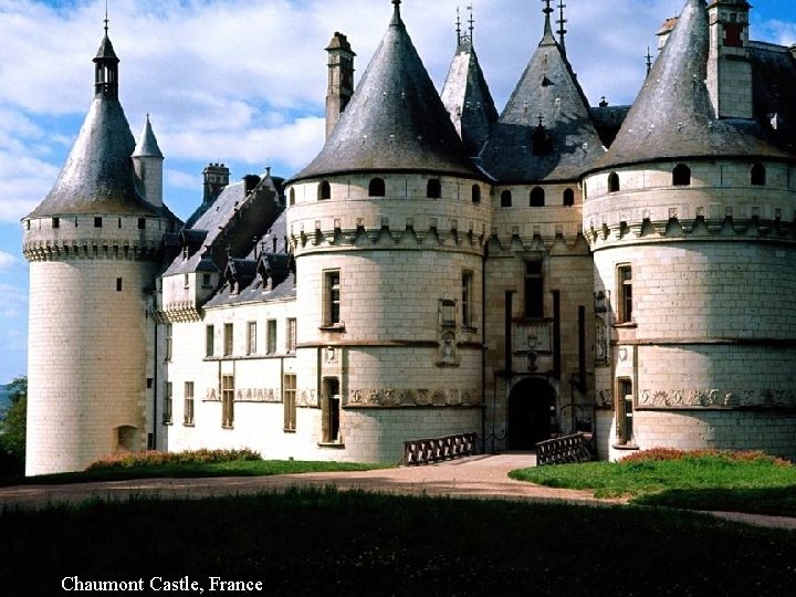 Chaumont Castle, France 
