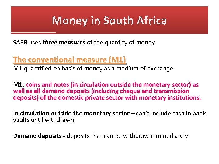 Money in South Africa SARB uses three measures of the quantity of money. The