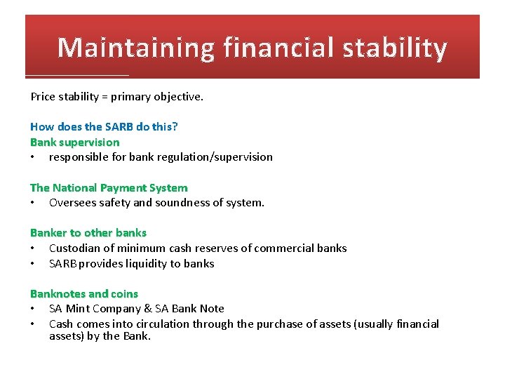 Maintaining financial stability Price stability = primary objective. How does the SARB do this?