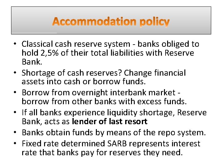  • Classical cash reserve system - banks obliged to hold 2, 5% of