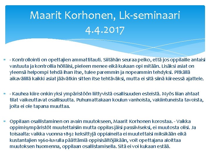 Maarit Korhonen, Lk-seminaari 4. 4. 2017 - Kontrollointi on opettajien ammattitauti. Siitähän seuraa pelko,