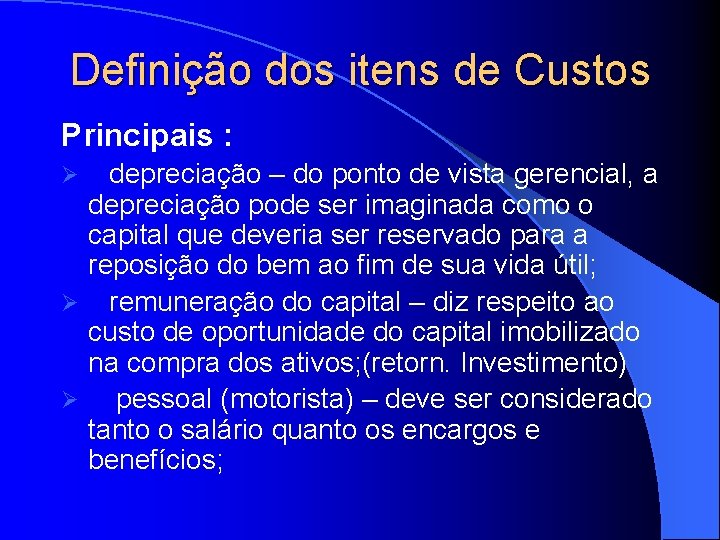 Definição dos itens de Custos Principais : depreciação – do ponto de vista gerencial,