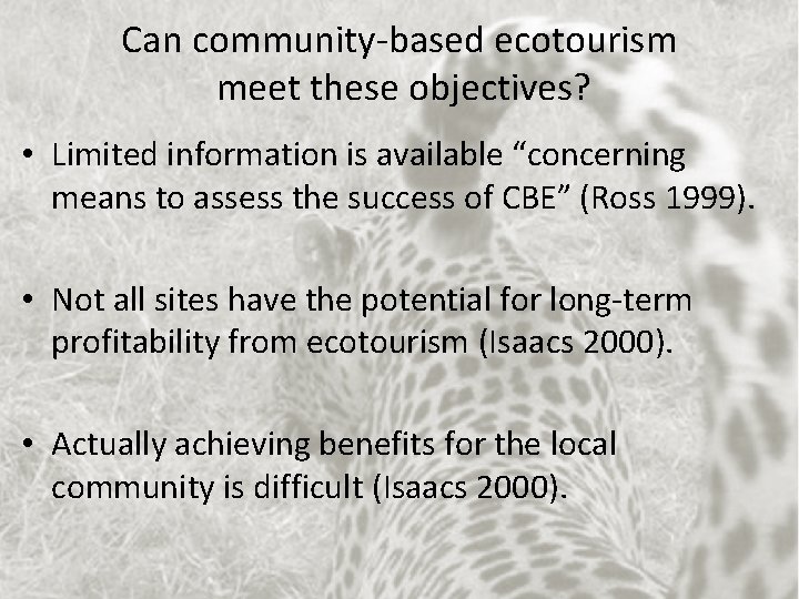 Can community-based ecotourism meet these objectives? • Limited information is available “concerning means to