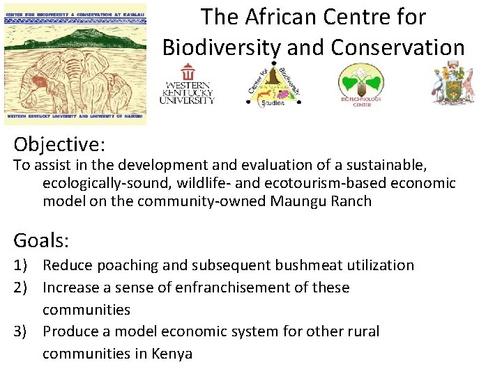 The African Centre for Biodiversity and Conservation Objective: To assist in the development and