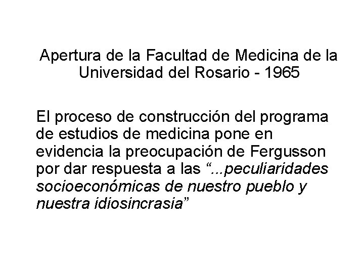 Apertura de la Facultad de Medicina de la Universidad del Rosario - 1965 El Apertura de la Facultad de Medicina de la Universidad del Rosario - 1965 El