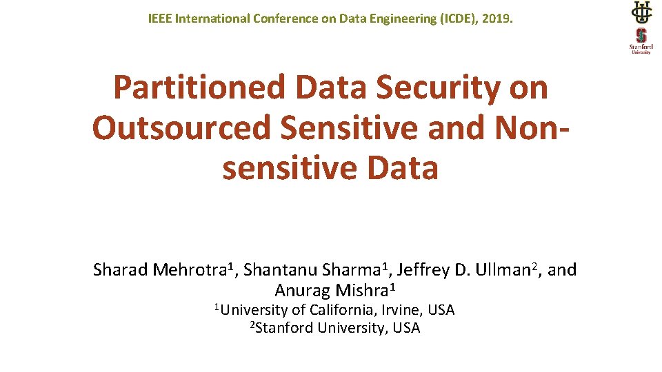 IEEE International Conference on Data Engineering (ICDE), 2019. Partitioned Data Security on Outsourced Sensitive