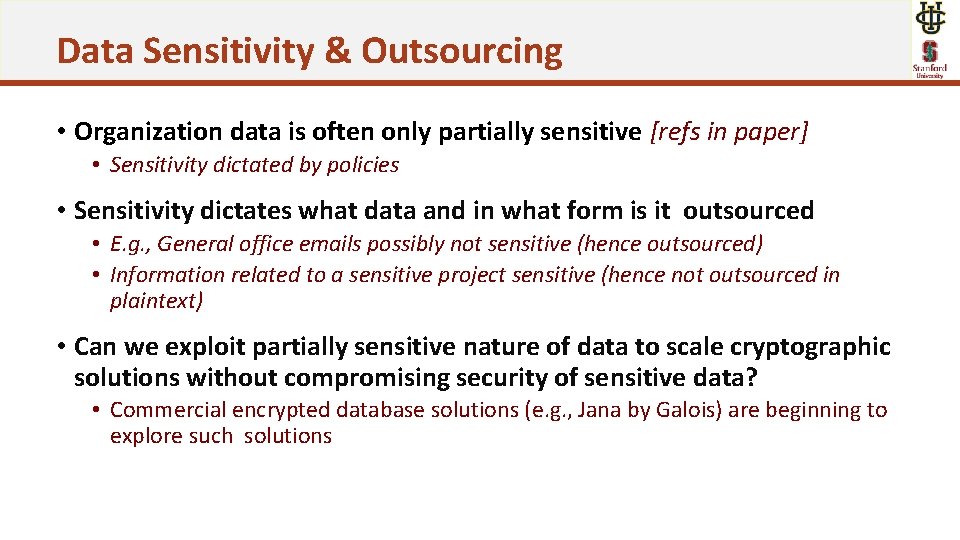 Data Sensitivity & Outsourcing • Organization data is often only partially sensitive [refs in