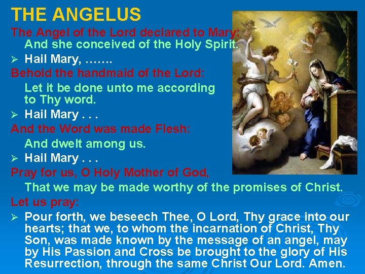 THE ANGELUS The Angel of the Lord declared to Mary: And she conceived of THE ANGELUS The Angel of the Lord declared to Mary: And she conceived of