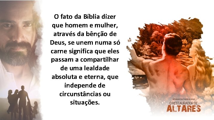 O fato da Bíblia dizer que homem e mulher, através da bênção de Deus,