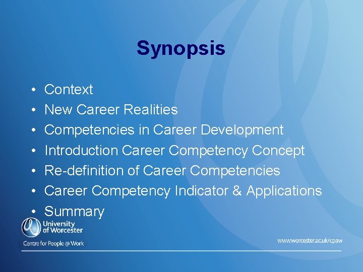 Synopsis • • Context New Career Realities Competencies in Career Development Introduction Career Competency
