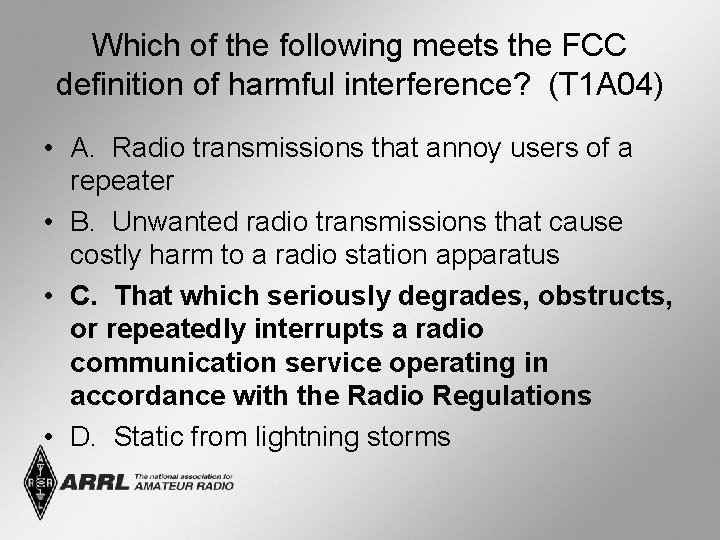 Which of the following meets the FCC definition of harmful interference? (T 1 A