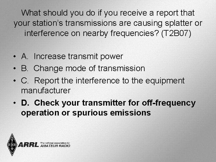 What should you do if you receive a report that your station’s transmissions are