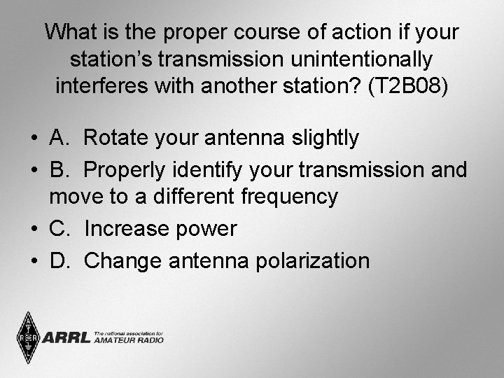 What is the proper course of action if your station’s transmission unintentionally interferes with