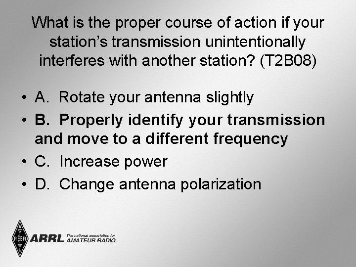 What is the proper course of action if your station’s transmission unintentionally interferes with