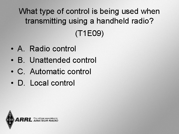 What type of control is being used when transmitting using a handheld radio? (T