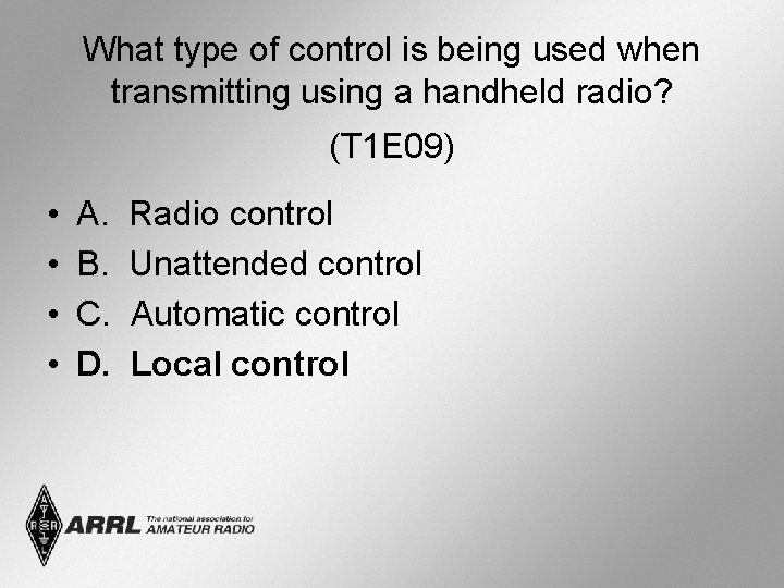 What type of control is being used when transmitting using a handheld radio? (T