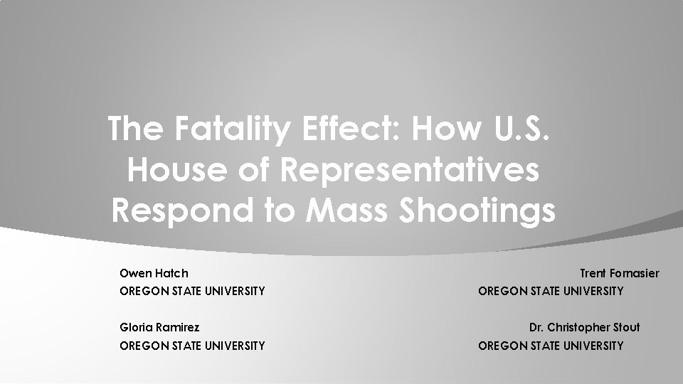 The Fatality Effect: How U. S. House of Representatives Respond to Mass Shootings Owen