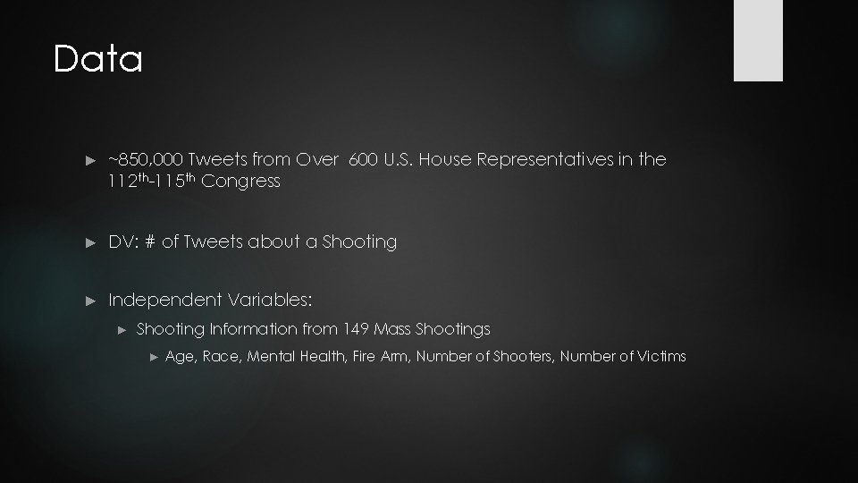 Data ► ~850, 000 Tweets from Over 600 U. S. House Representatives in the