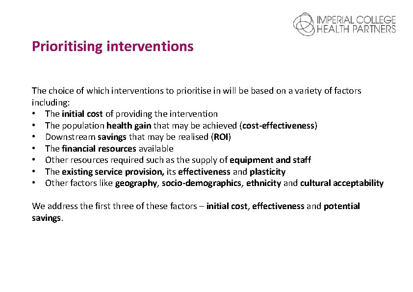 Prioritising interventions The choice of which interventions to prioritise in will be based on