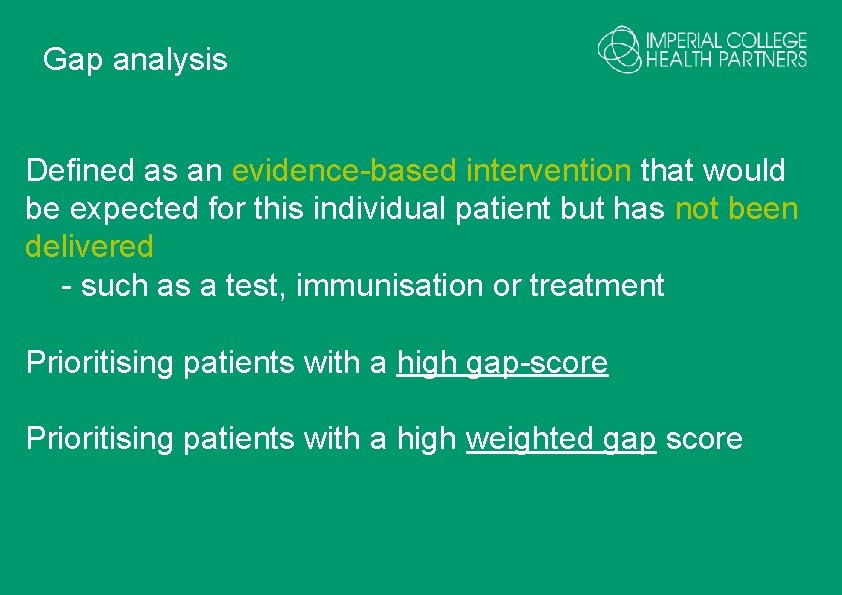 Gap analysis Defined as an evidence-based intervention that would be expected for this individual