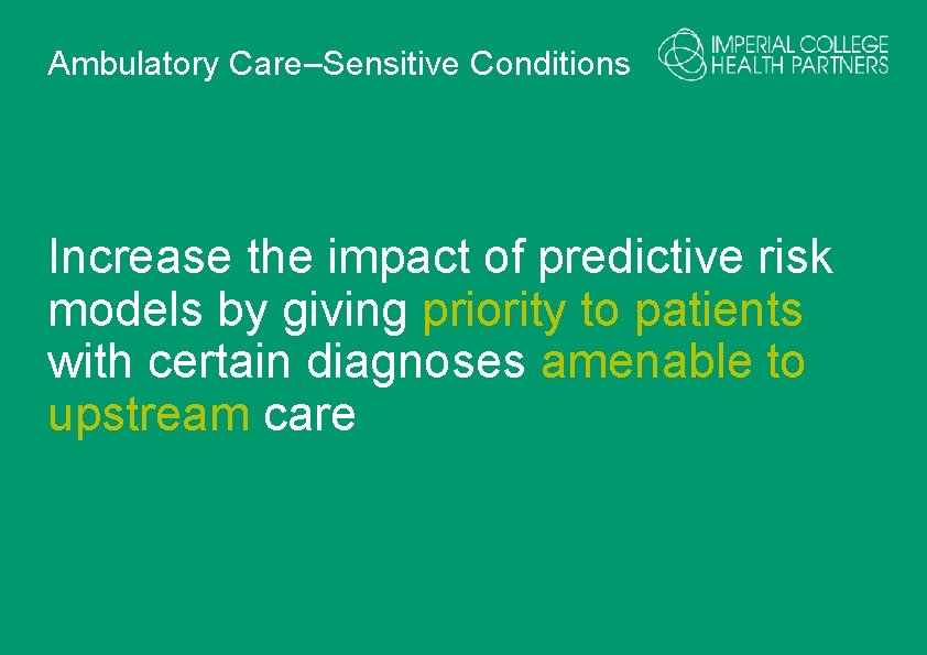 Ambulatory Care–Sensitive Conditions Increase the impact of predictive risk models by giving priority to