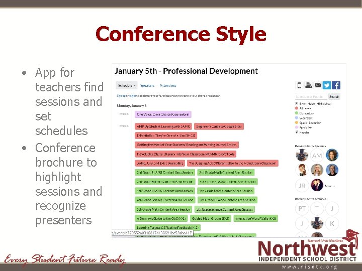 Conference Style • App for teachers find sessions and set schedules • Conference brochure