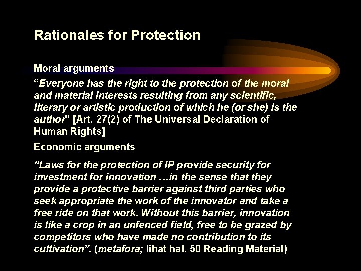 Rationales for Protection Moral arguments “Everyone has the right to the protection of the