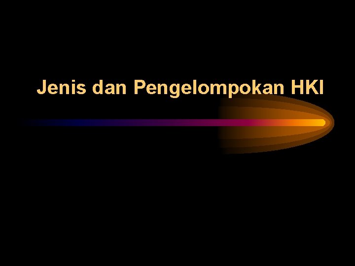 Jenis dan Pengelompokan HKI 
