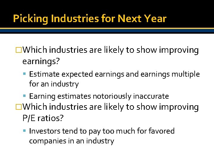 Picking Industries for Next Year �Which industries are likely to show improving earnings? Estimate