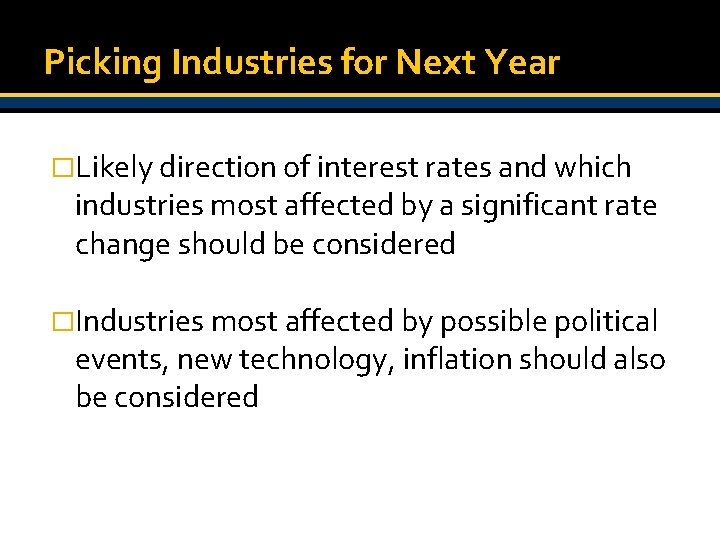 Picking Industries for Next Year �Likely direction of interest rates and which industries most