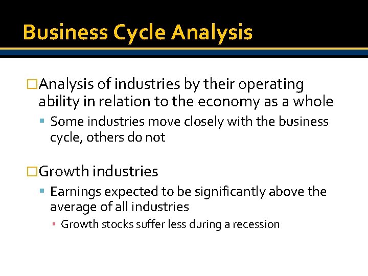Business Cycle Analysis �Analysis of industries by their operating ability in relation to the