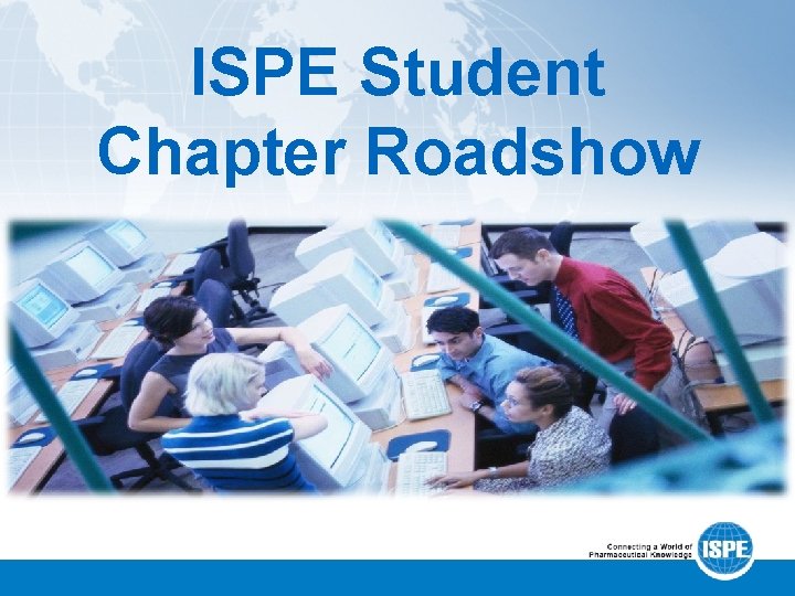 ISPE Student Chapter Roadshow 
