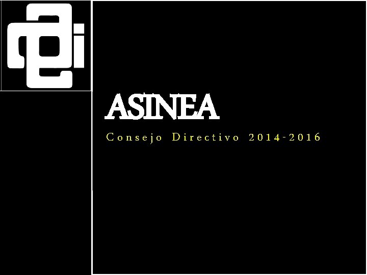 ASINEA Consejo Directivo 2014 -2016 