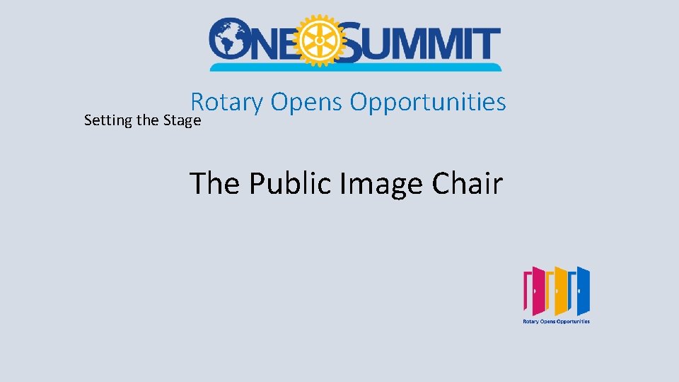Rotary Opens Opportunities Setting the Stage The Public Image Chair 