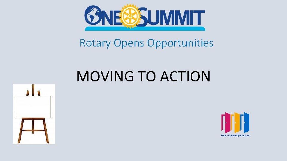 Rotary Opens Opportunities MOVING TO ACTION 