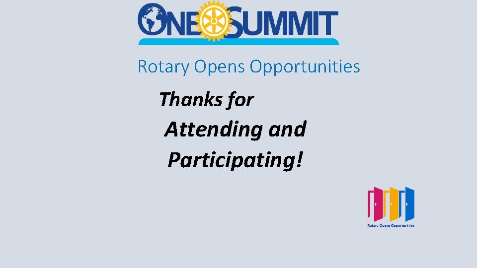Rotary Opens Opportunities Thanks for Attending and Participating! 
