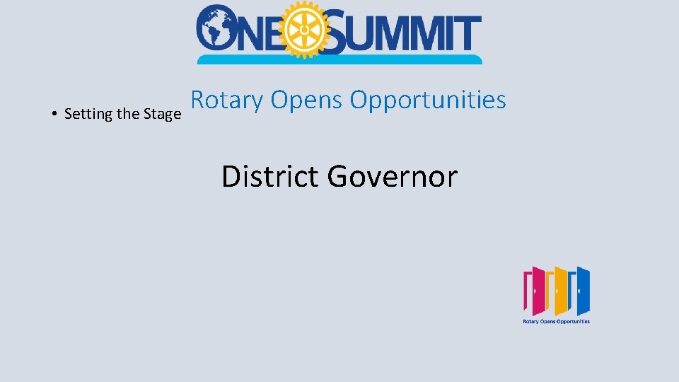  • Setting the Stage Rotary Opens Opportunities District Governor 