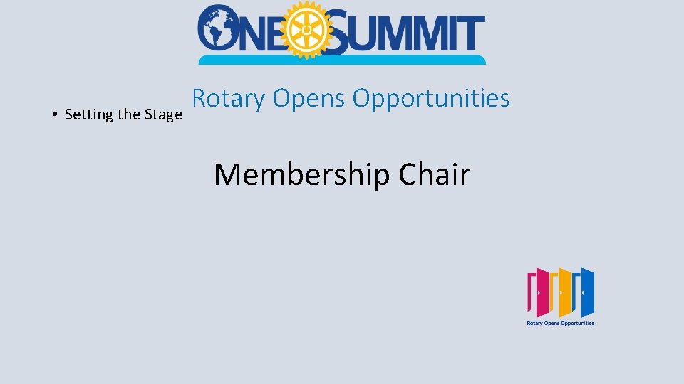 Rotary Opens Opportunities • Setting the Stage Membership Chair 
