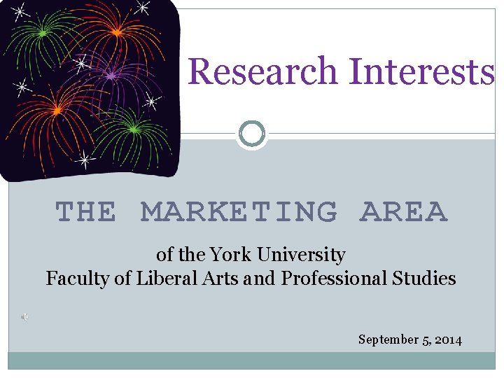 Research Interests THE MARKETING AREA of the York University Faculty of Liberal Arts and