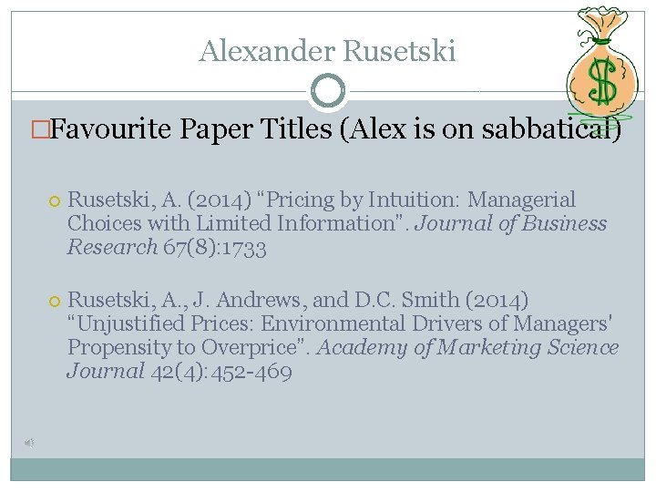 Alexander Rusetski �Favourite Paper Titles (Alex is on sabbatical) Rusetski, A. (2014) “Pricing by