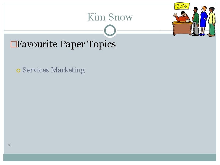 Kim Snow �Favourite Paper Topics Services Marketing 